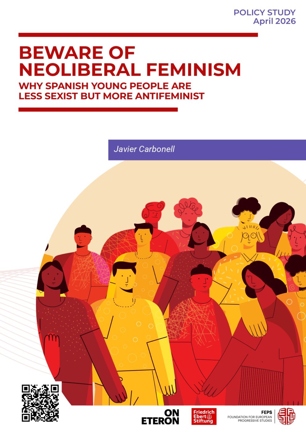 Cover of the publication "BEWARE OF
NEOLIBERAL FEMINISM
WHY SPANISH YOUNG PEOPLE ARE
LESS SEXIST BUT MORE ANTIFEMINIST"